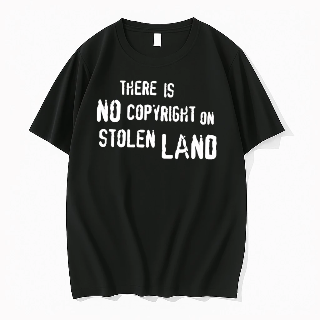 There Is No Copyright On Stolen Land Distressed Text Shirts