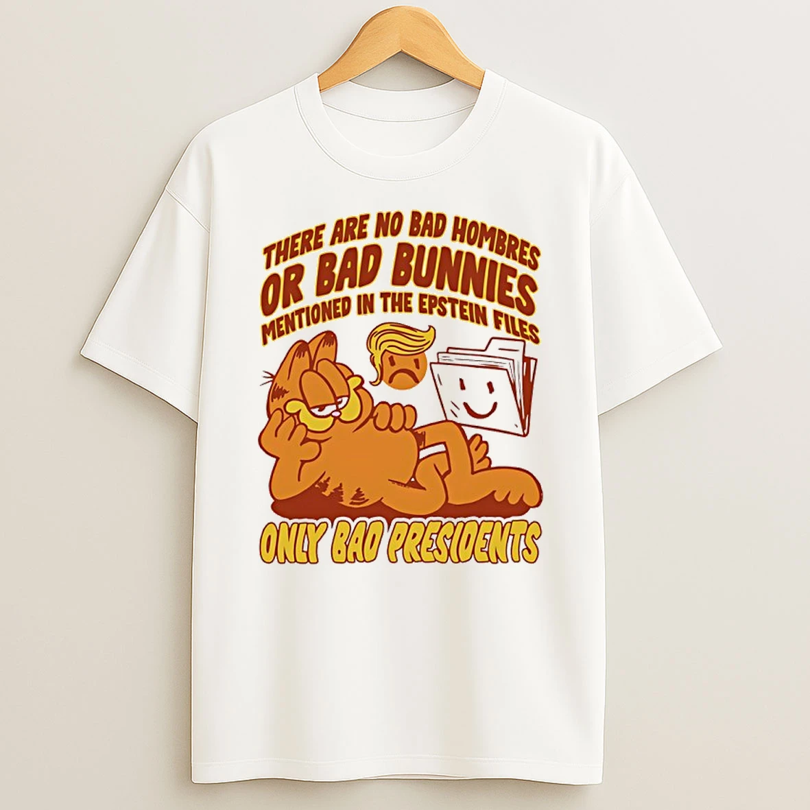 There Are No Bad Hombres Or Bad Bunnies Mentioned In The Epstein Files Only Bad Presidents Shirts