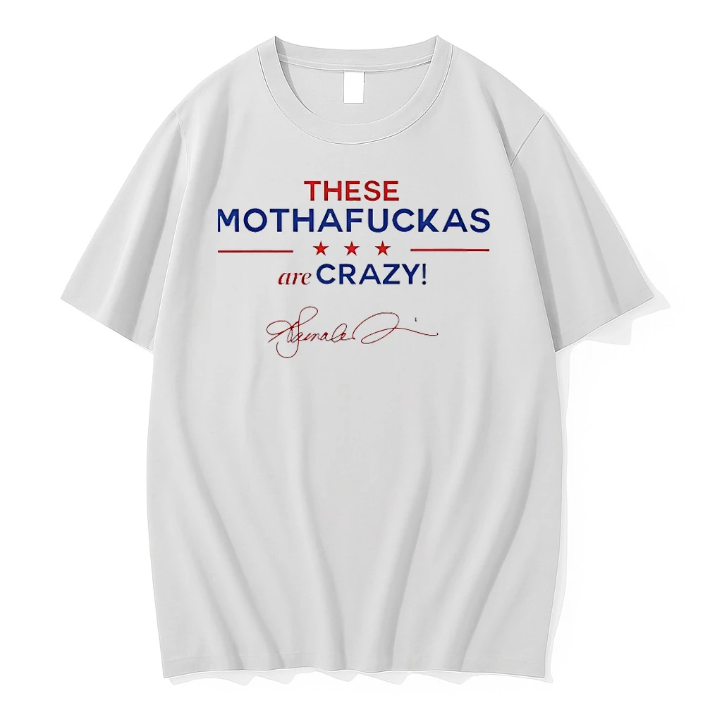 These Mothafuckas Are Crazy Shirts