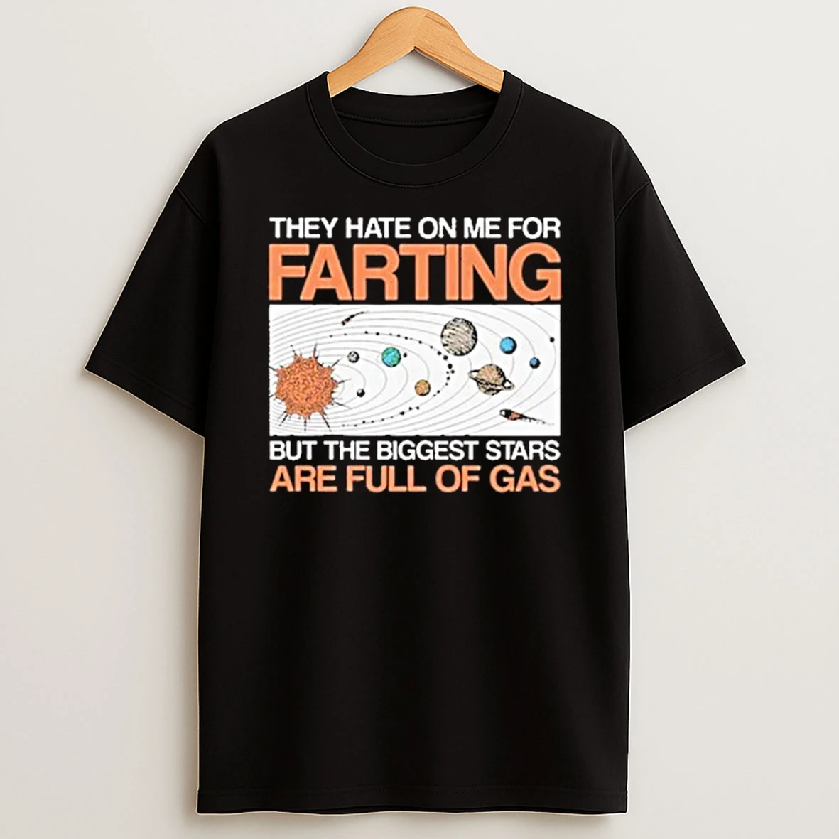 They Hate On Me For Farting But The Biggest Stars Are Full Of Gas Tour 2026 Shirts