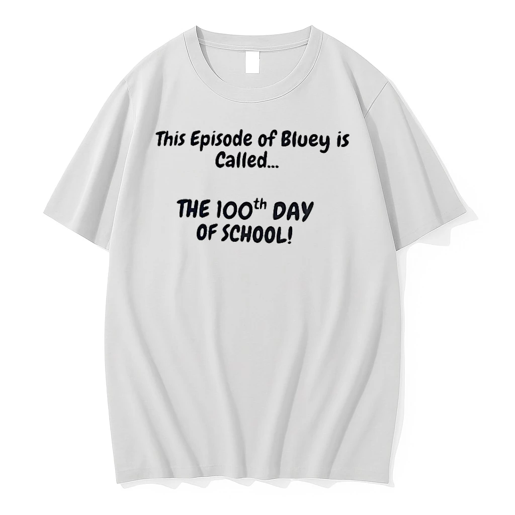 This Episode Of Bluey Is Called The 100th Day Of School Shirts