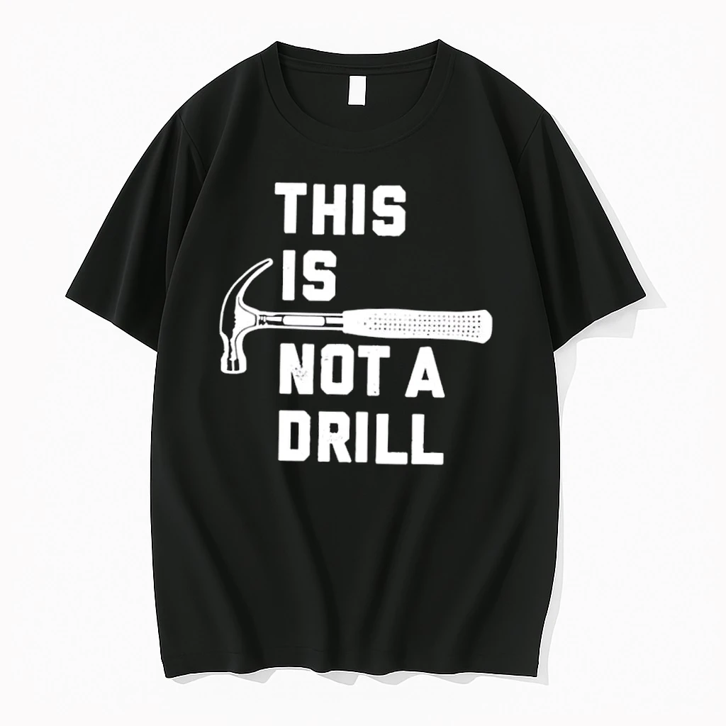 This Is Not A Drill Shirts