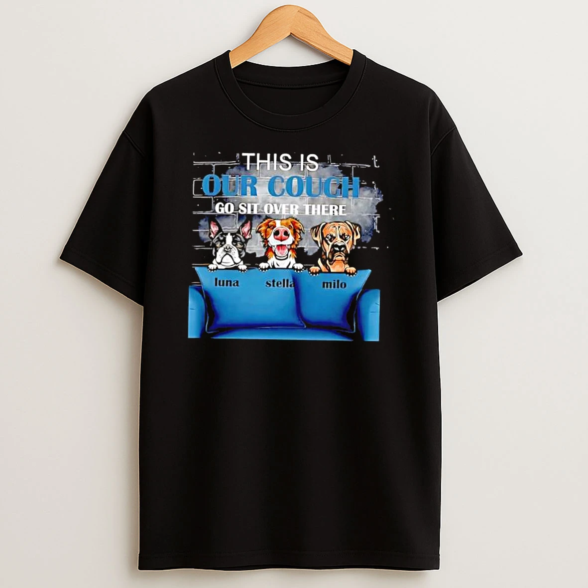 This Is Our Couch Go Sit Over There Luna Stella Milo Dog Shirts