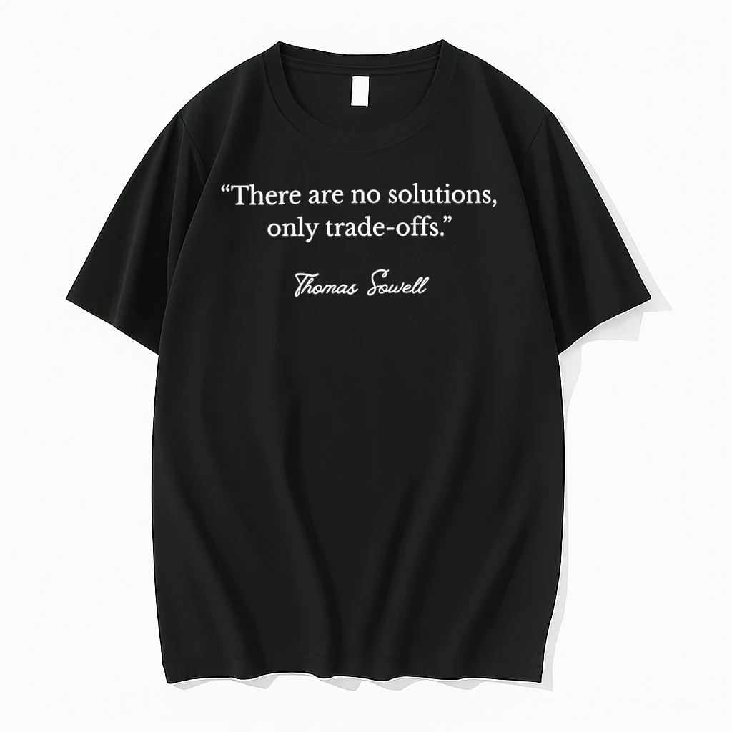 Thomas Sowell There Are No Solutions Only Trade Offs Shirts