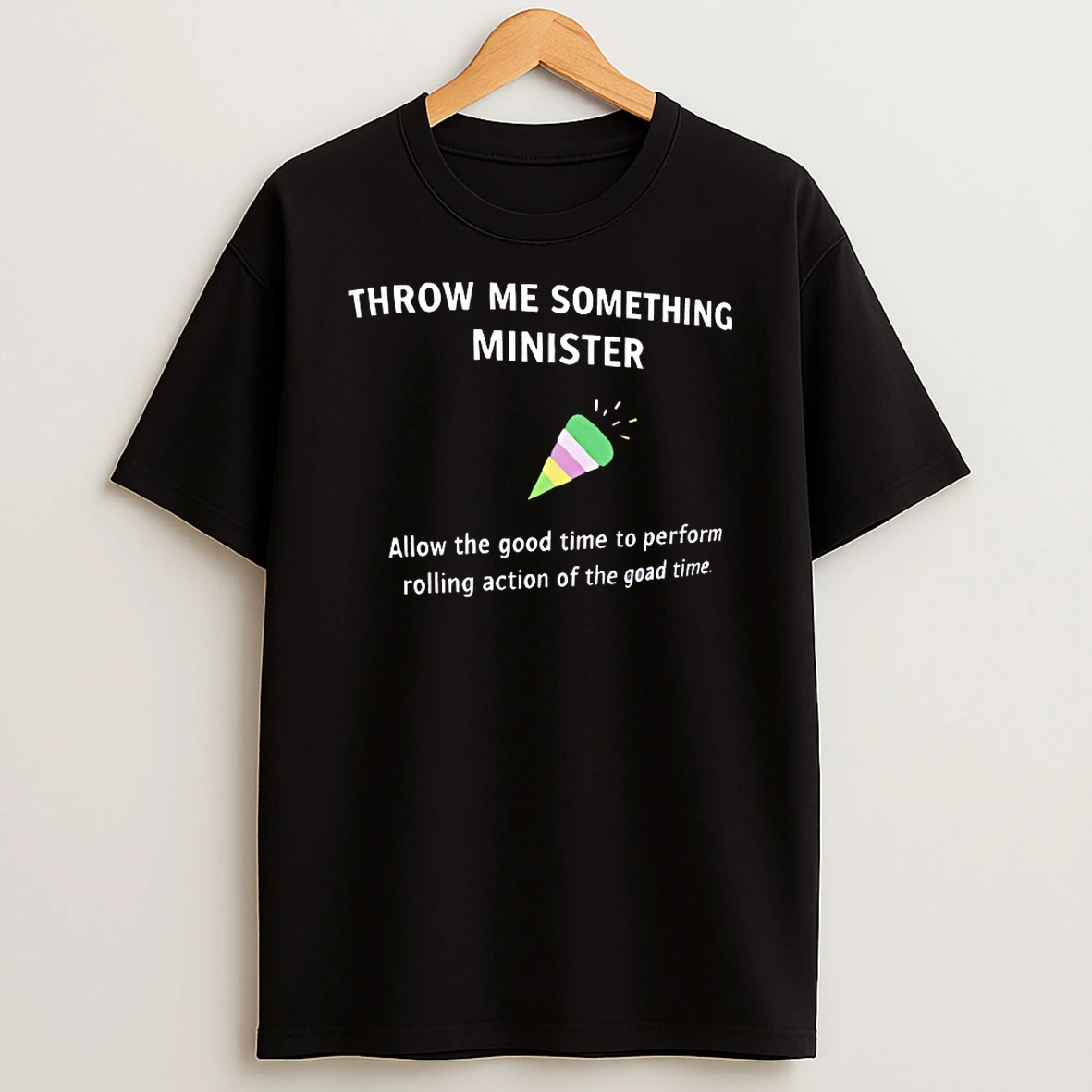 Throw Me Something Minister Allow The Good Time To Perform Shirts