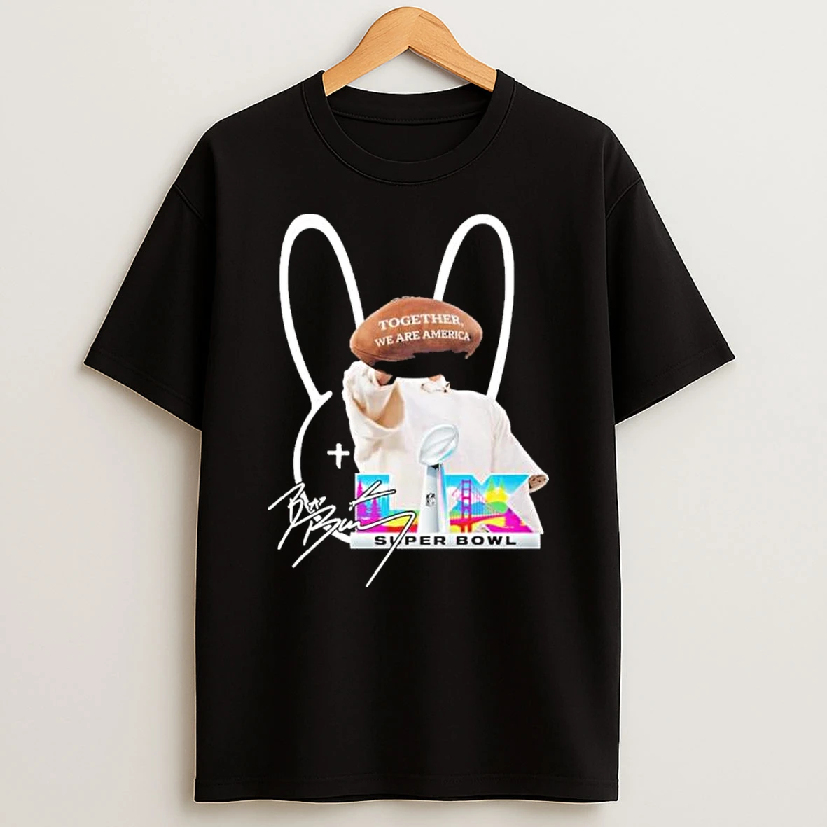 Together We Are America X Bad Bunny Super Bowl Lx Shirts