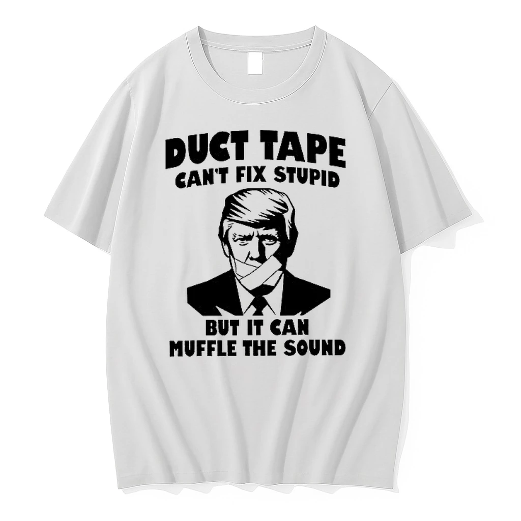 Trump Duct Tape Cant Fix Stupid But It Can Muffle The Sound Woman Shirts