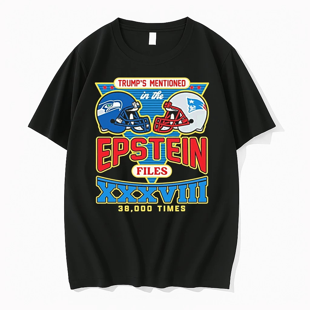 Trumps Mentioned On The Seattle Seahawks Vs New England Patriots Epstein Files Xxxviii 38000 Times Shirts