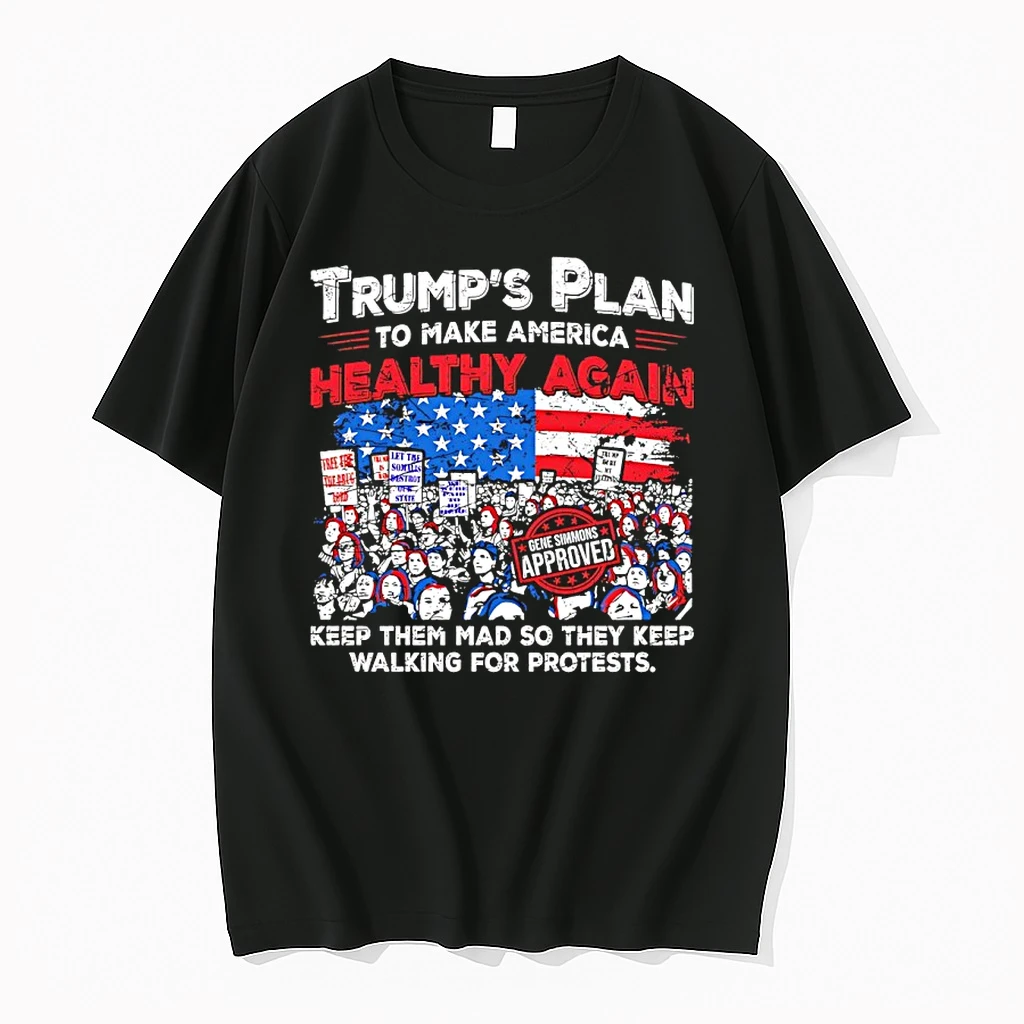 Trumps Plan To Make America Healthy Again Keep Them Mad So They Keep Walking For Protests Shirts
