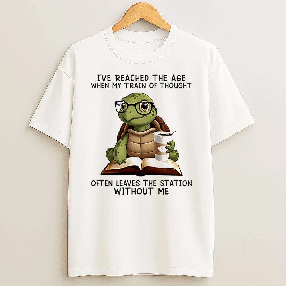 Turtle Ive Reached The Age When My Train Of Thought Often Leaves The Station Without Me Shirts