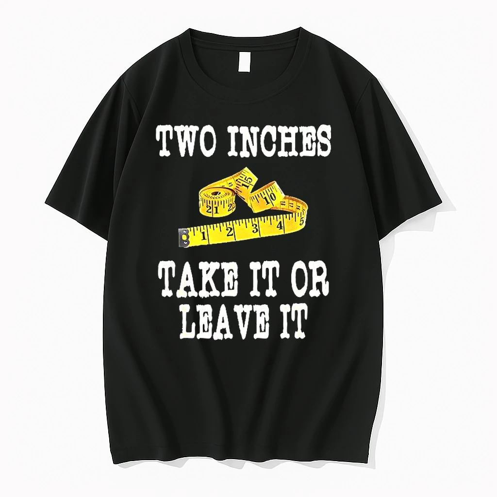 Two Inches Take It Or Leave It Woman Shirts