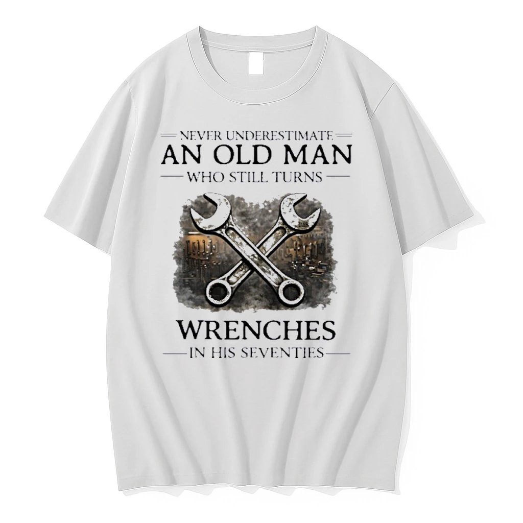 Vintage Never Underestimate An Old Man Who Still Turns Wrenches In His Seventies Shirts