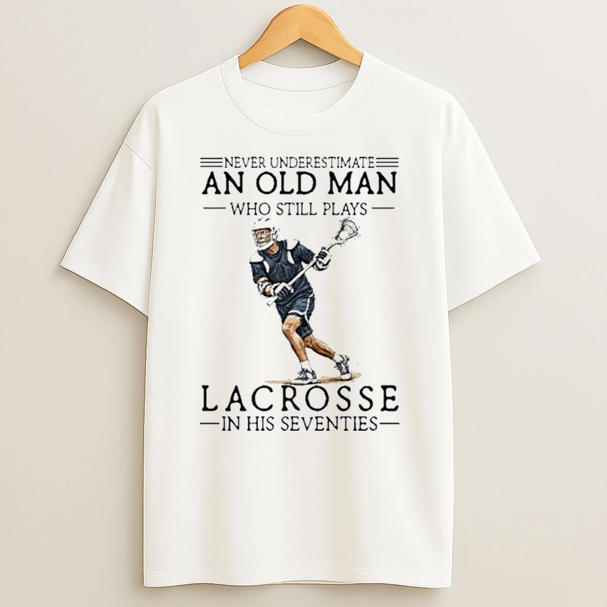Vintage Never Underestimate Old Man Who Still Plays Lacrosse In His Seventies Shirts