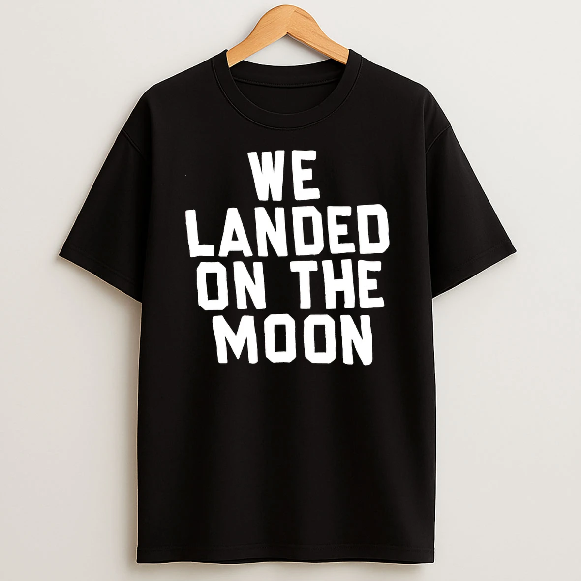 We Landed On The Moon Shirts