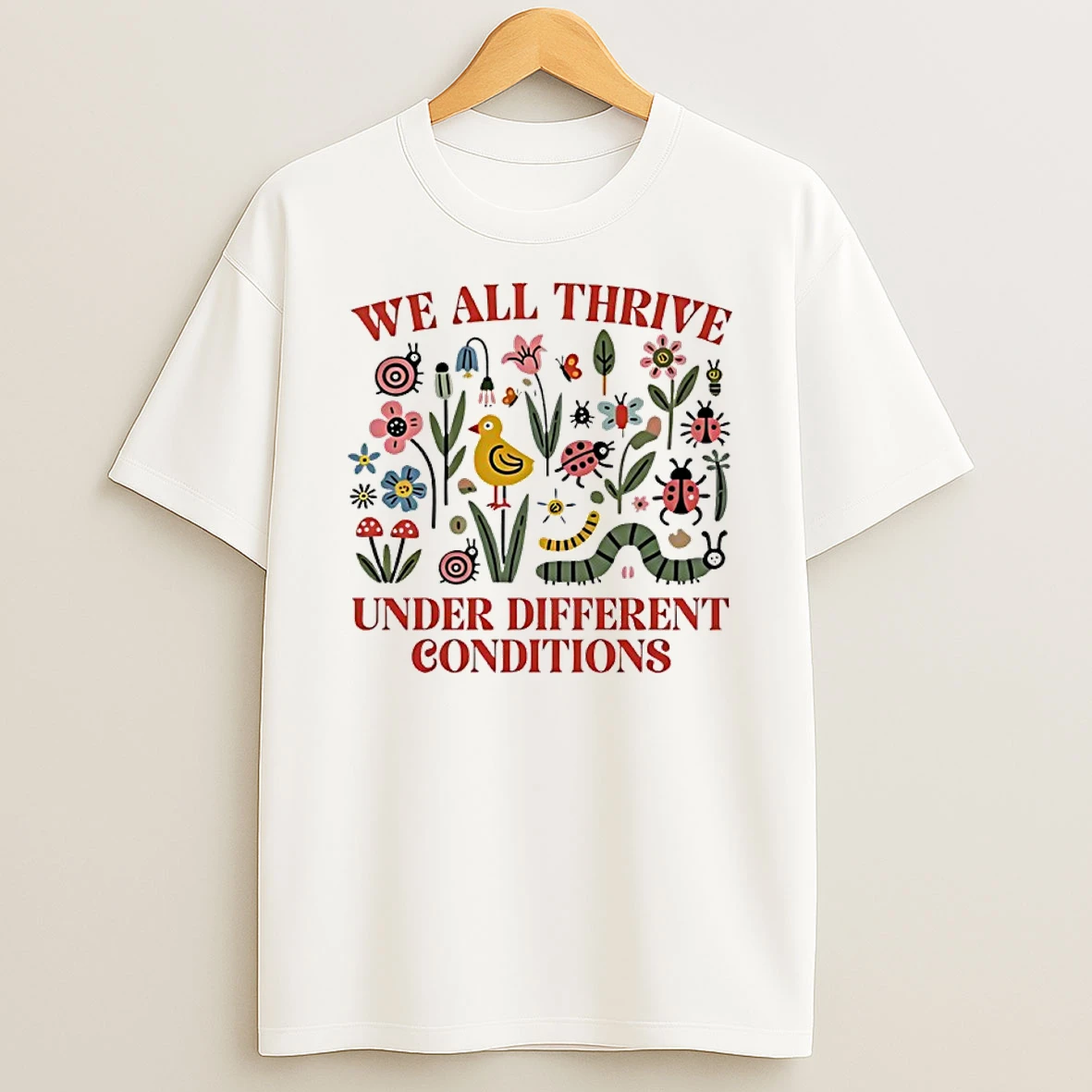 We All Thrive Under Different Conditions Animals Shirts