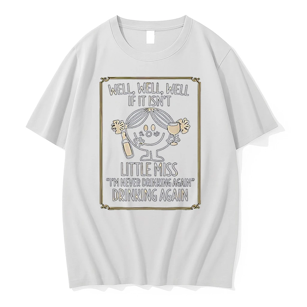 Well Well Well If It Isnt Little Miss Im Never Drinking Shirts
