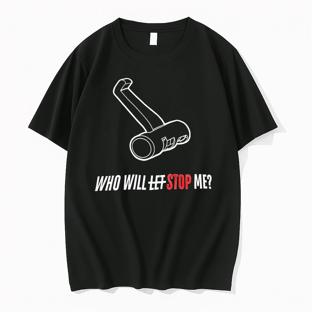 Who Will Let Stop Me Shirts