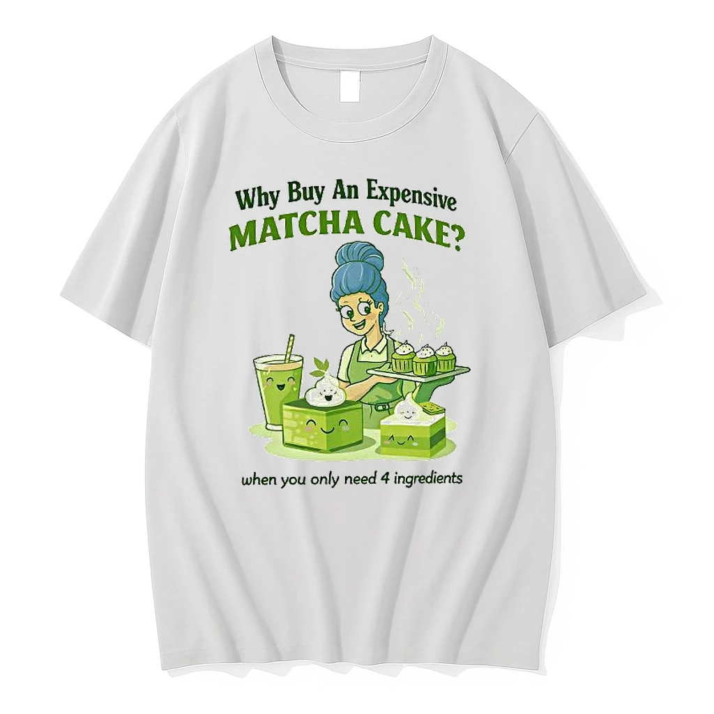 Why Buy An Expensive Matcha Cake Woman Shirts