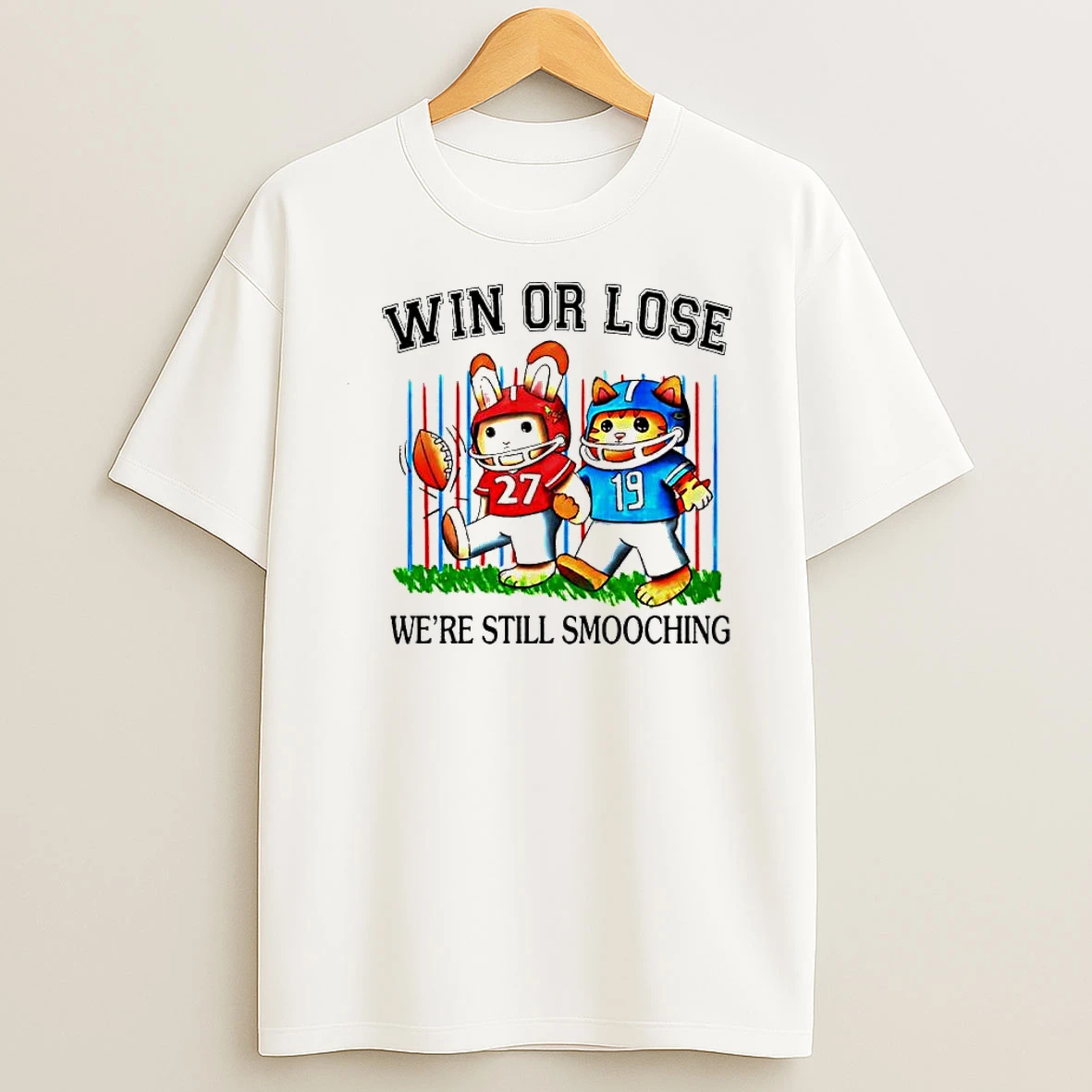 Win Or Lose Were Still Smooching Rabbit And Cat Football Shirts
