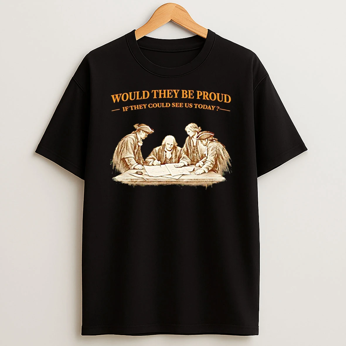 Would They Be Proud If They Could See Us Today 1776 2026 Shirts