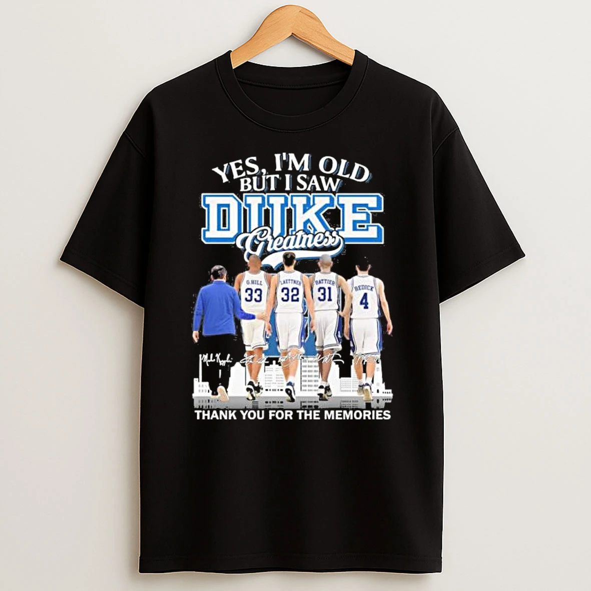 Yes Im Old But I Saw Duke Mens Basketball Greatness Shirts