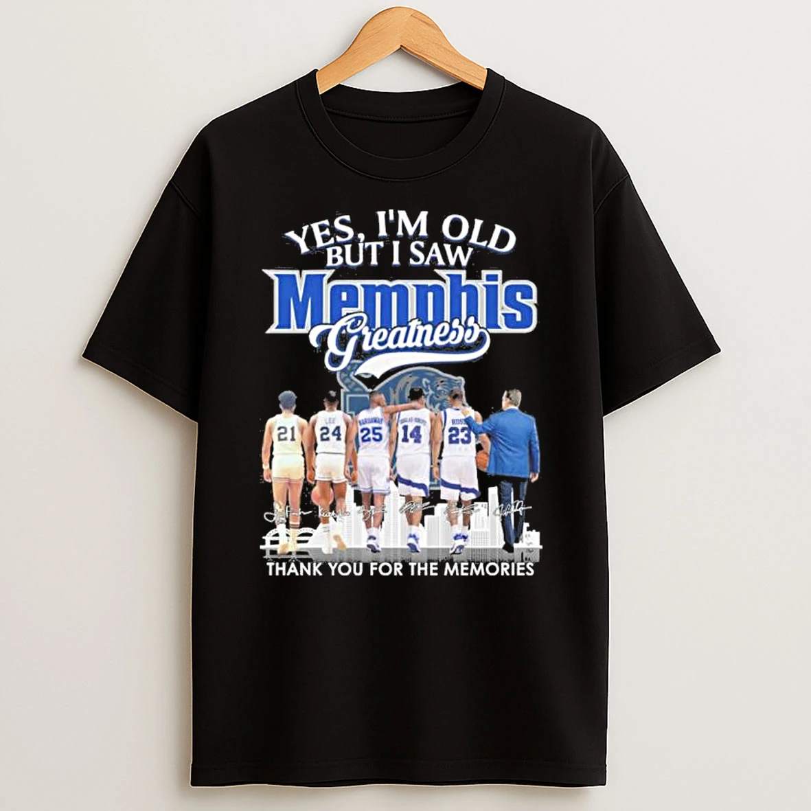 Yes Im Old But I Saw Memphis Tigers Basketball Greatness Shirts
