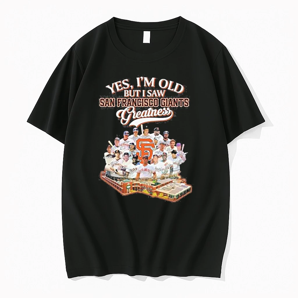 Yes Im Old But I Saw San Francisco Giants Greatness Shirts