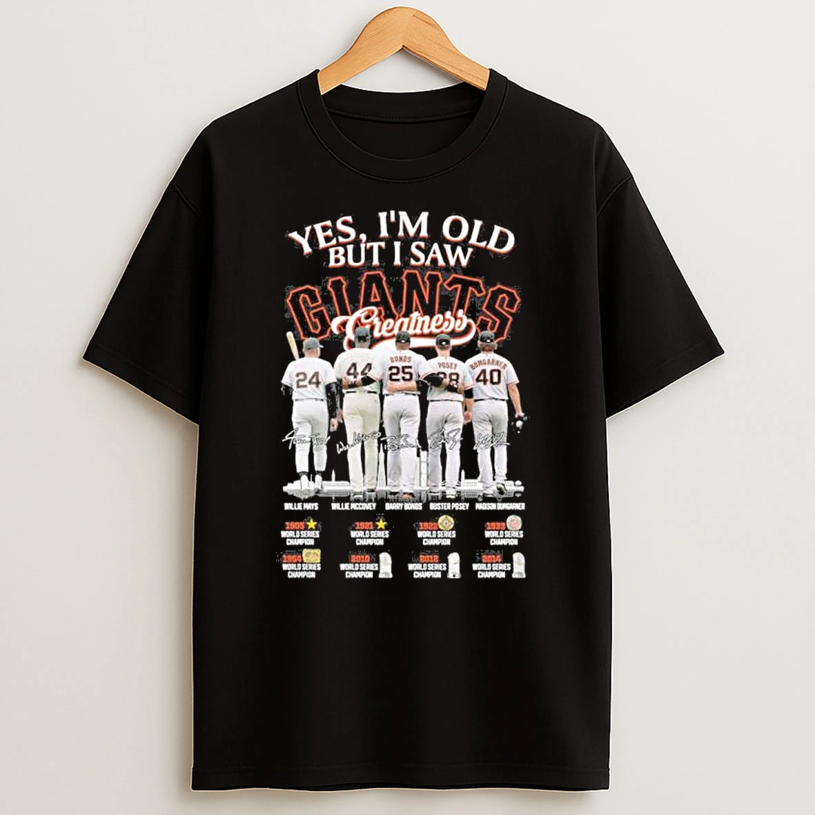 Yes Im Old But I Saw San Francisco Giants Legends Greatness Shirts