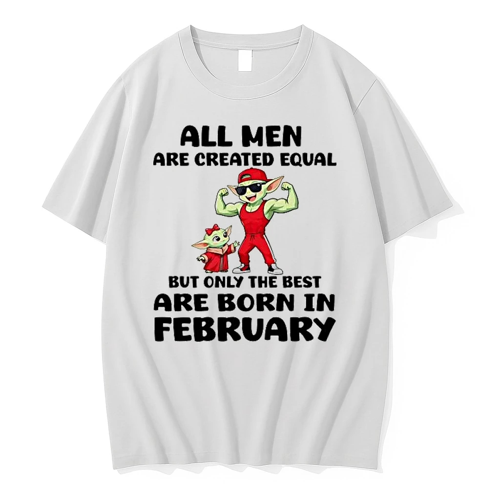 Yoda All Men Are Created Equal But Only The Best Are Born In February Shirts