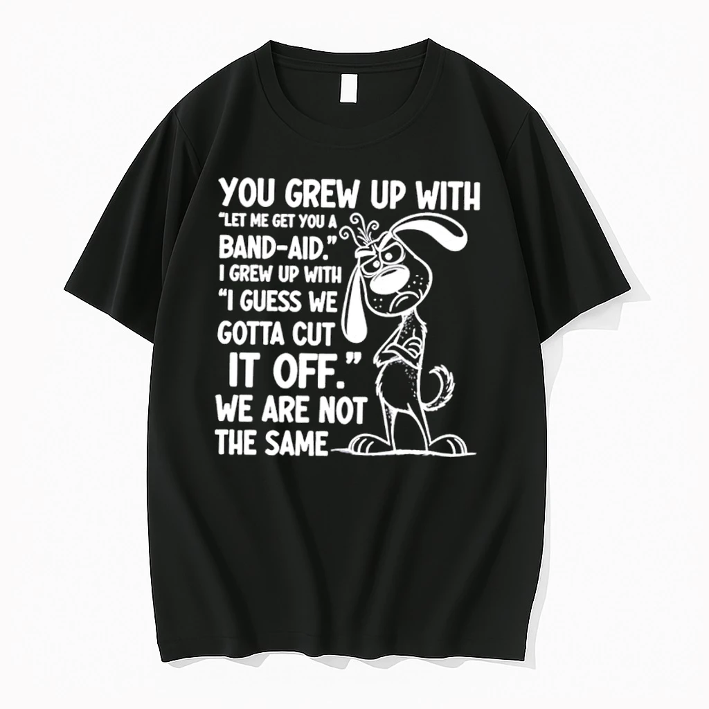 You Grew Up With Band Aid I Grew Up With Cut It Off Shirts