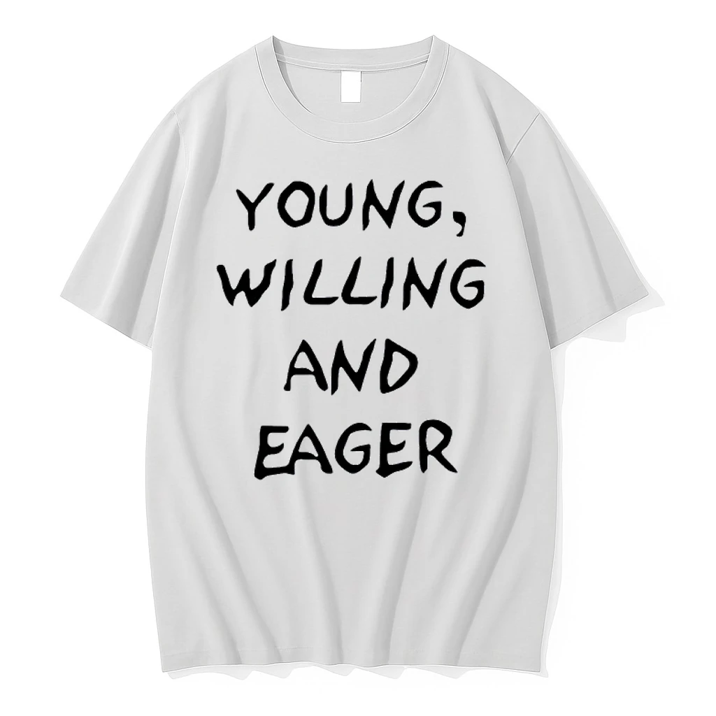Young Willing And Eager Funny Shirts