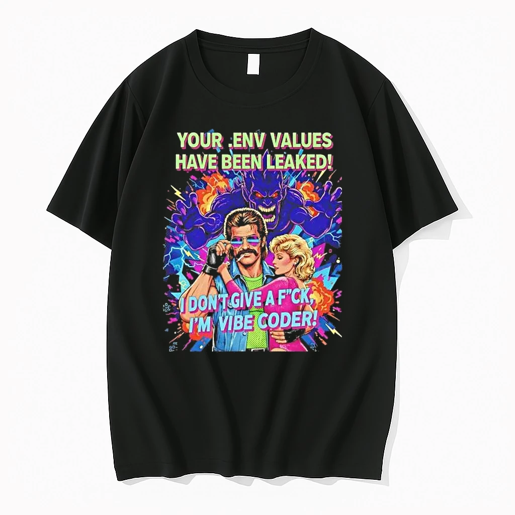 Your Env Values Have Been Leaked I Dont Give A Fuck Im Vibe Coder Tee Shirts