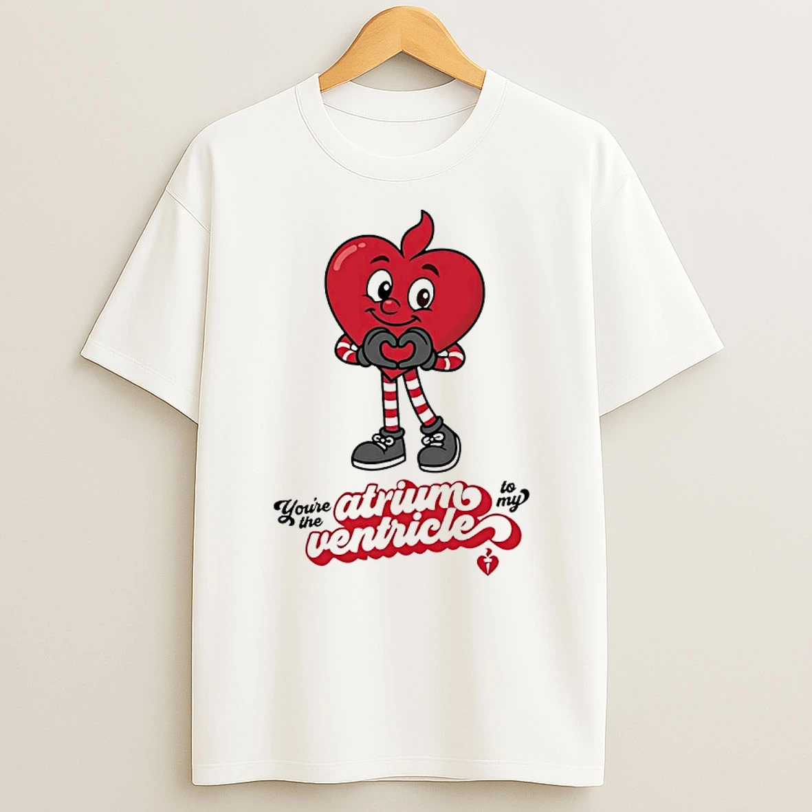 Youre The Atrium To My Ventricle Shirts