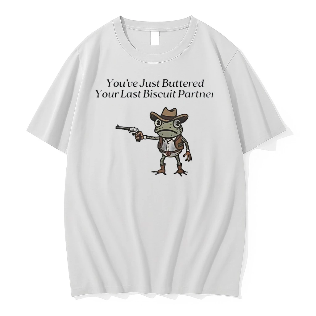 Youve Just Buttered Your Last Biscuit Partner Shirts