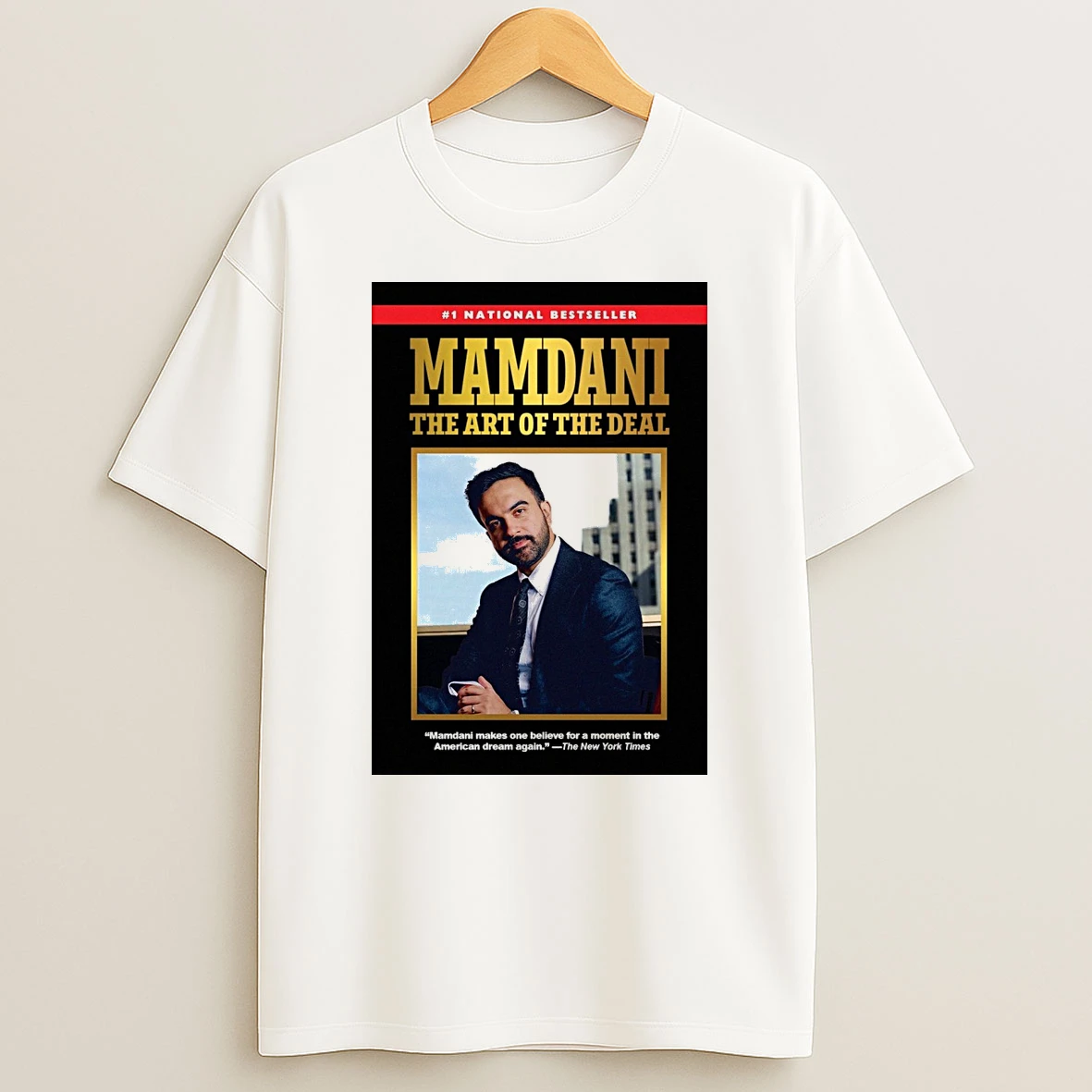 1 National Bestseller Mamdani The Art Of The Deal Shirts