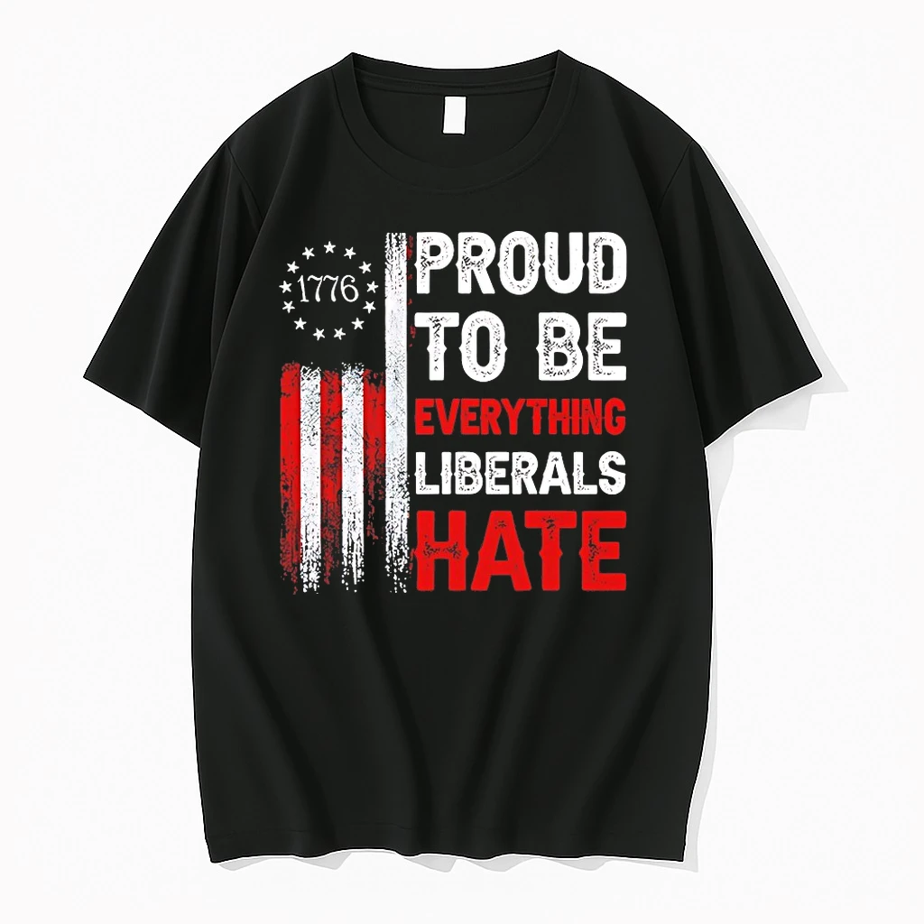 1776 Proud To Be Everything Liberals Hate Shirts