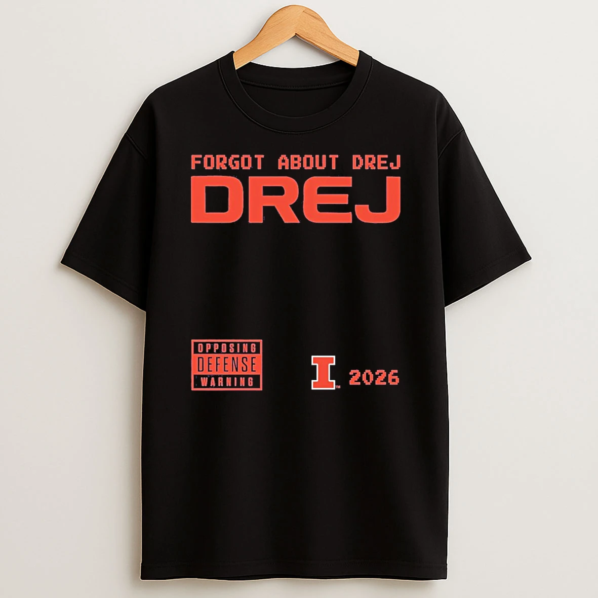 2026 Forgot About Drej Opposing Defense Warning Illinois Fighting Illini Shirts