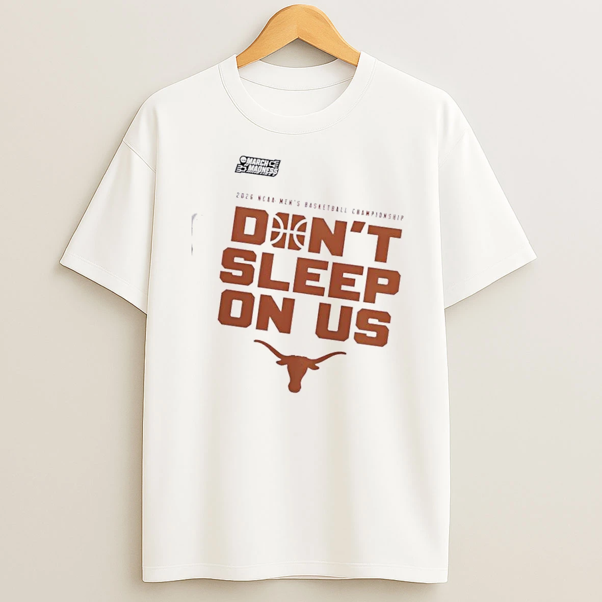2026 Ncaa Mens Basketball Tournament March Madness Dont Sleep On Us Texas Longhorns Shirts