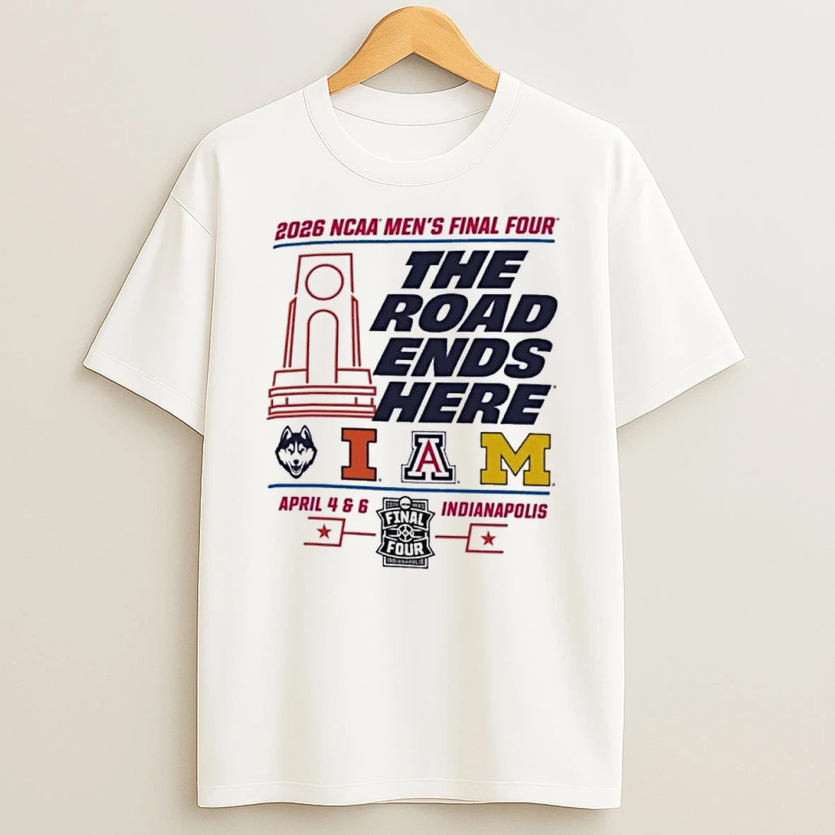 2026 Ncaa Mens Final Four The Road Ends Here 4 Teams Shirts