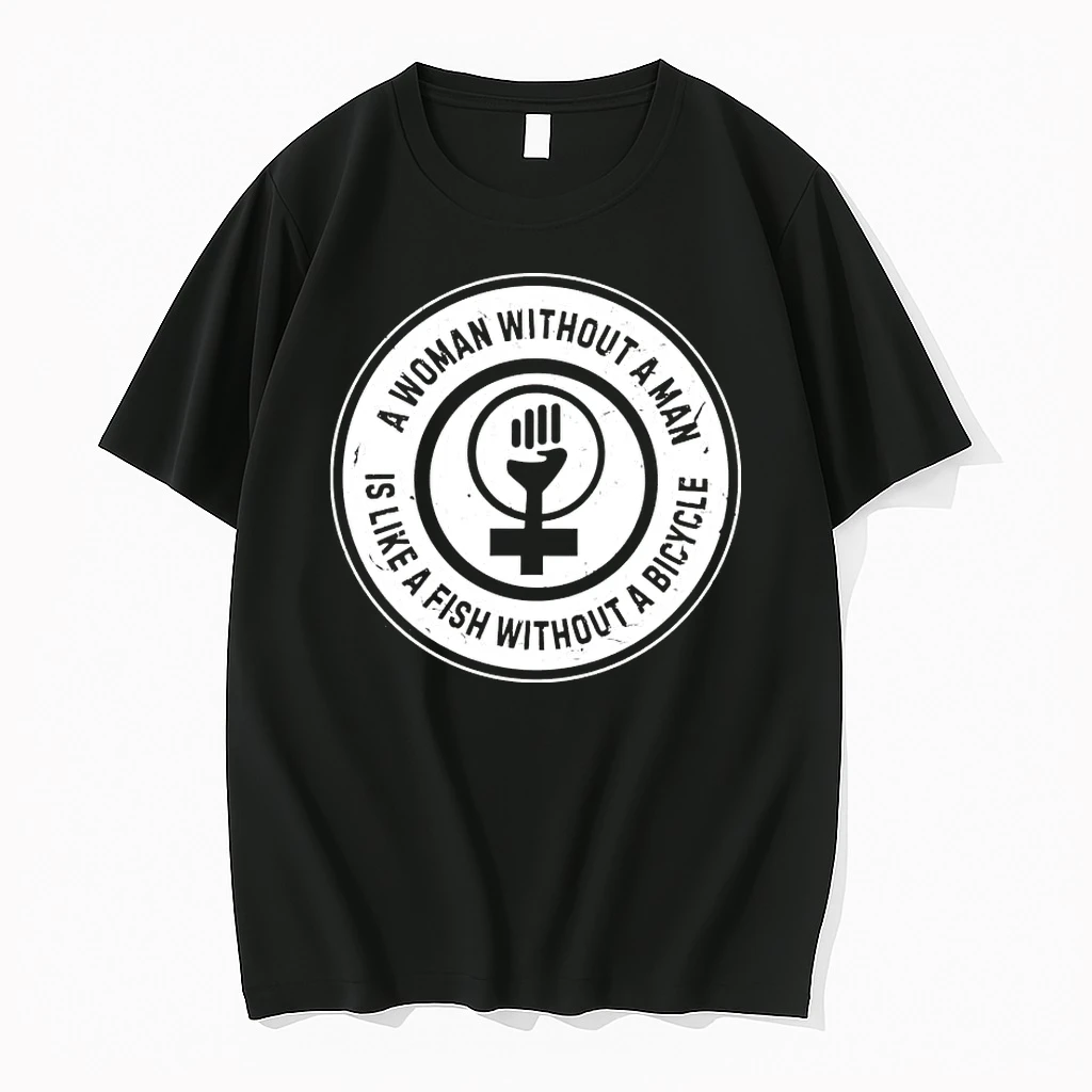 A Woman Without A Man Is Like A Fish Without A Bicycle Tee Shirts