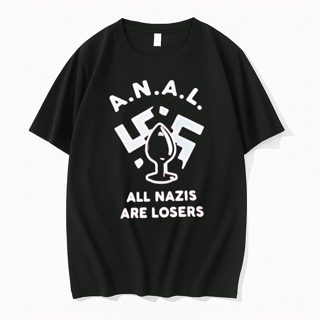 Anal All Nazis Are Losers Tee Shirts