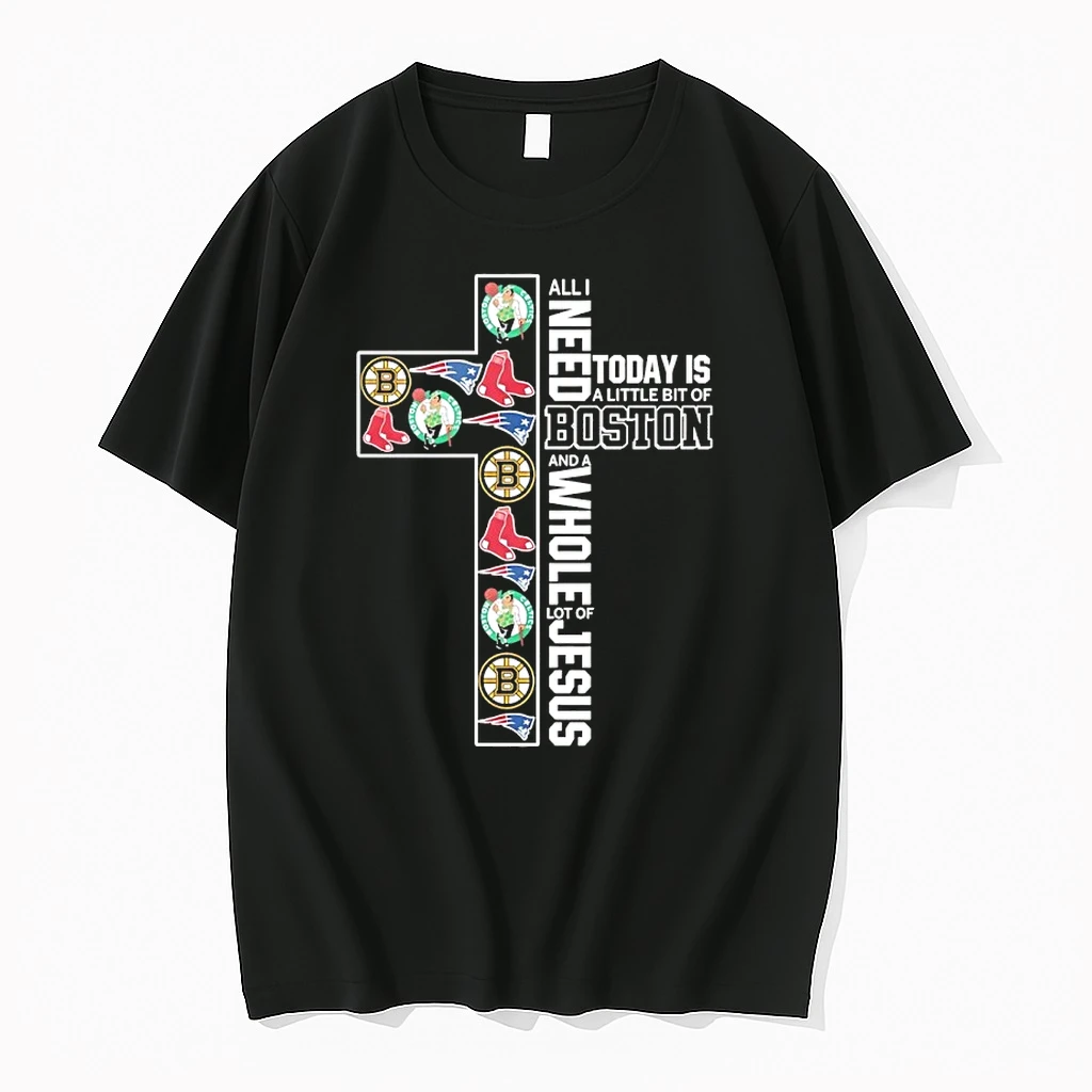 All I Need Today Is A Little Bit Of Boston Sports Team Logos And A Whole Lot Of Jesus Cross Shirts
