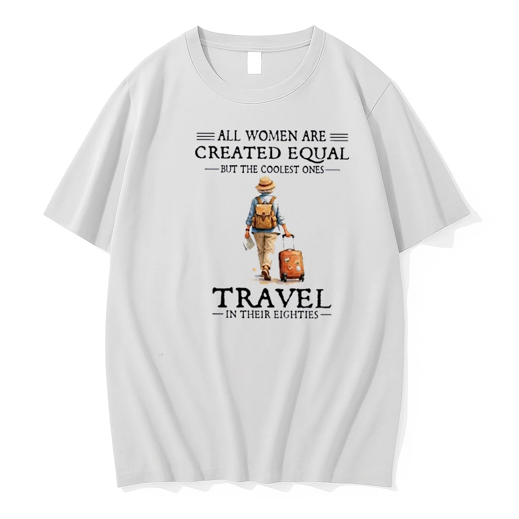 All Women Are Created Equal But The Coolest Ones Travel In Their Eighties Shirts