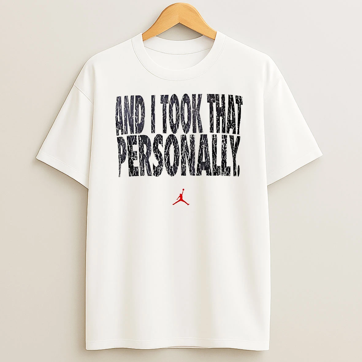 And I Took That Personally Shirts