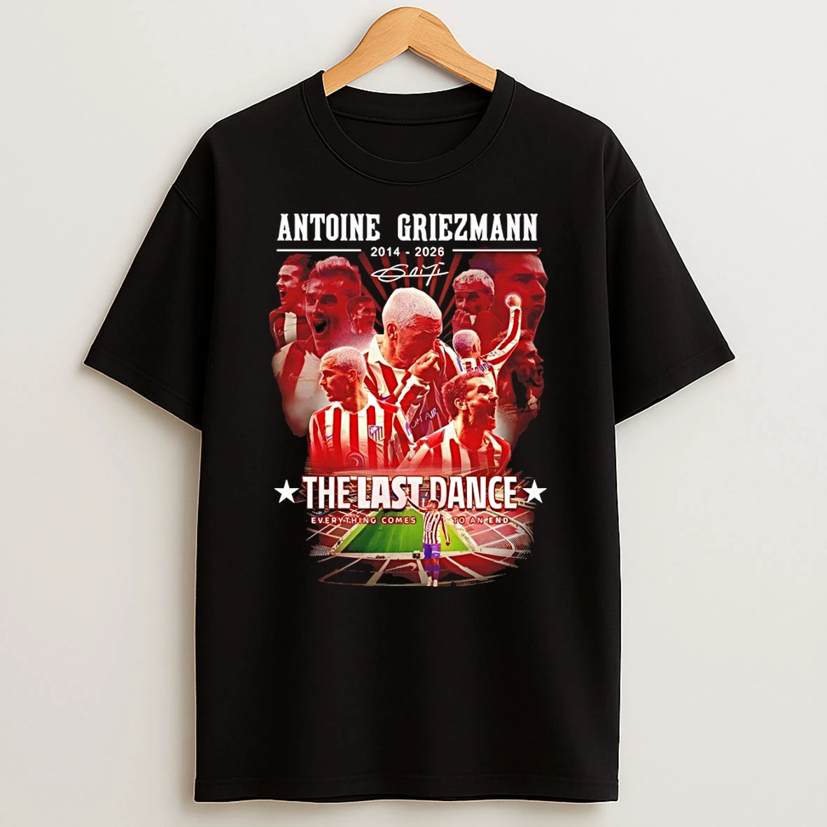 Antoine Griezmann 2014 2026 Signature The Last Dance Everything Comes To An End Shirts