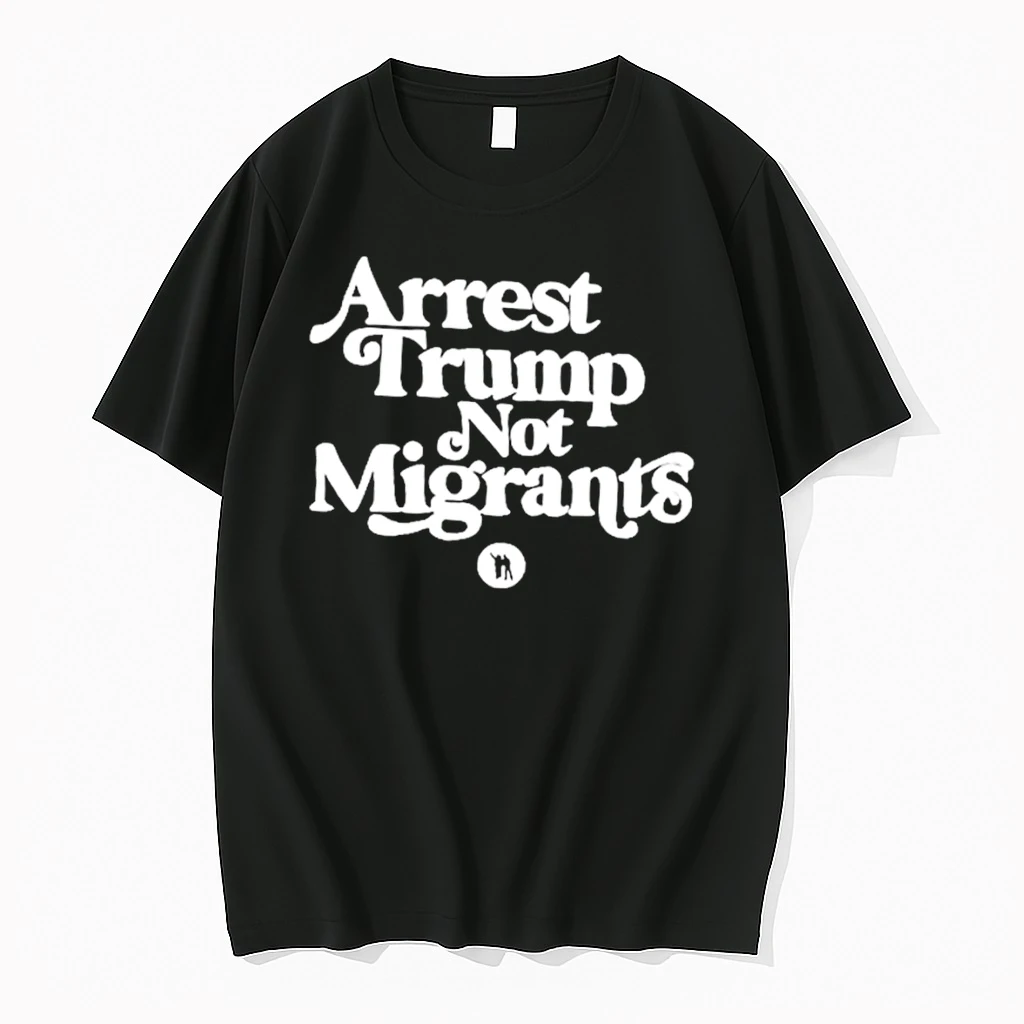 Arrest Trump Not Migrants Shirts
