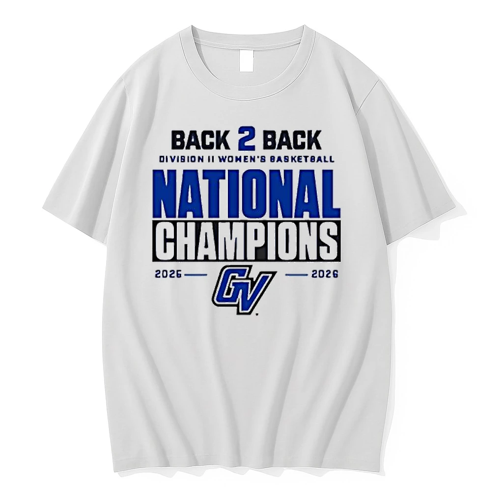 Back 2 Back Division Ii Womens Basketball National Champions Grand Valley State 2026 Shirts