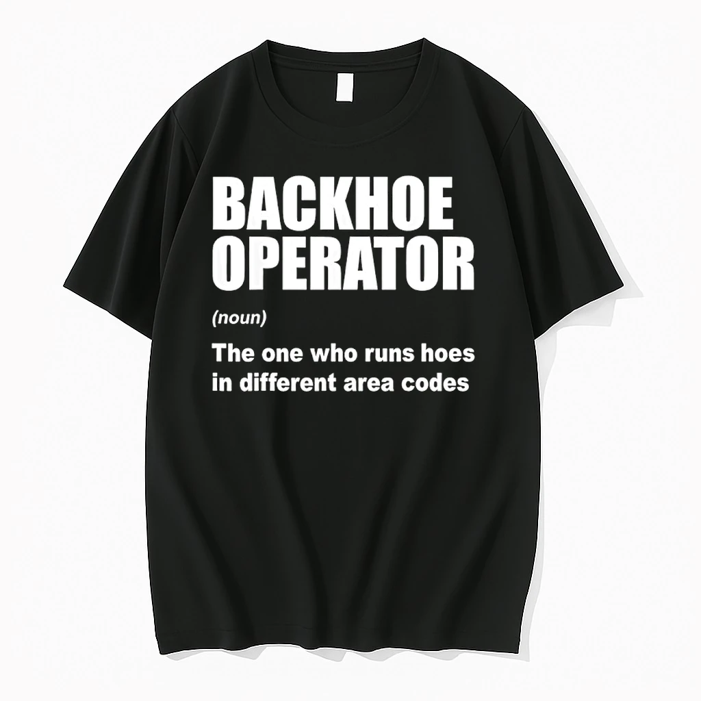 Backhoe Operator Definition The One Who Runs Hoes In Different Area Codes Shirts