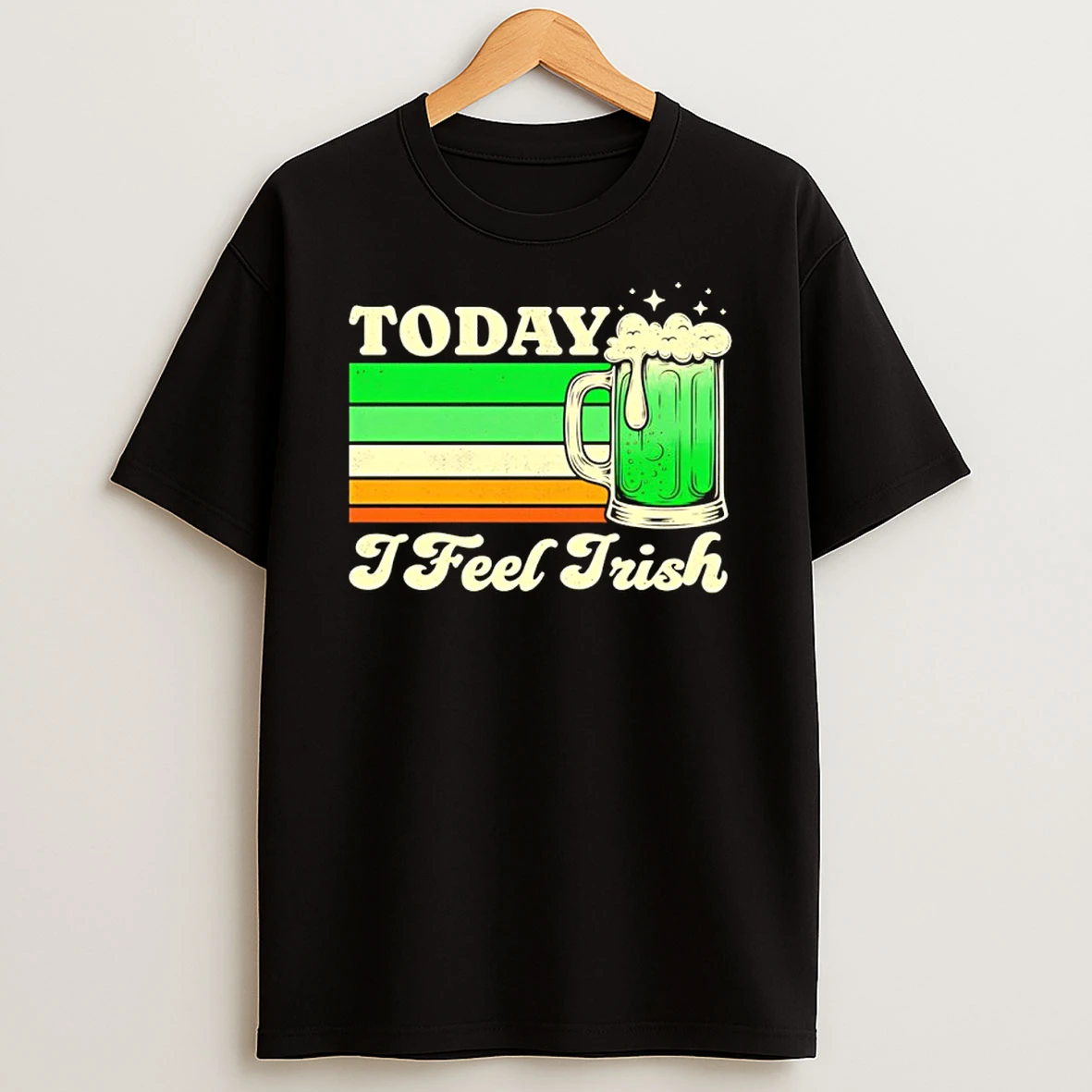 Beer Today I Feel Irish Vintage Shirts