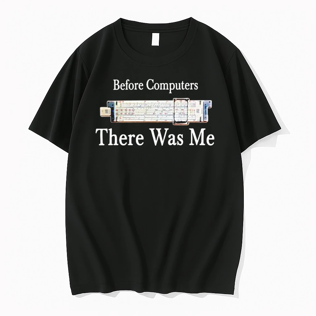 Before Computers There Was Me Shirts